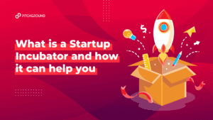 Startup Incubator helping you grow