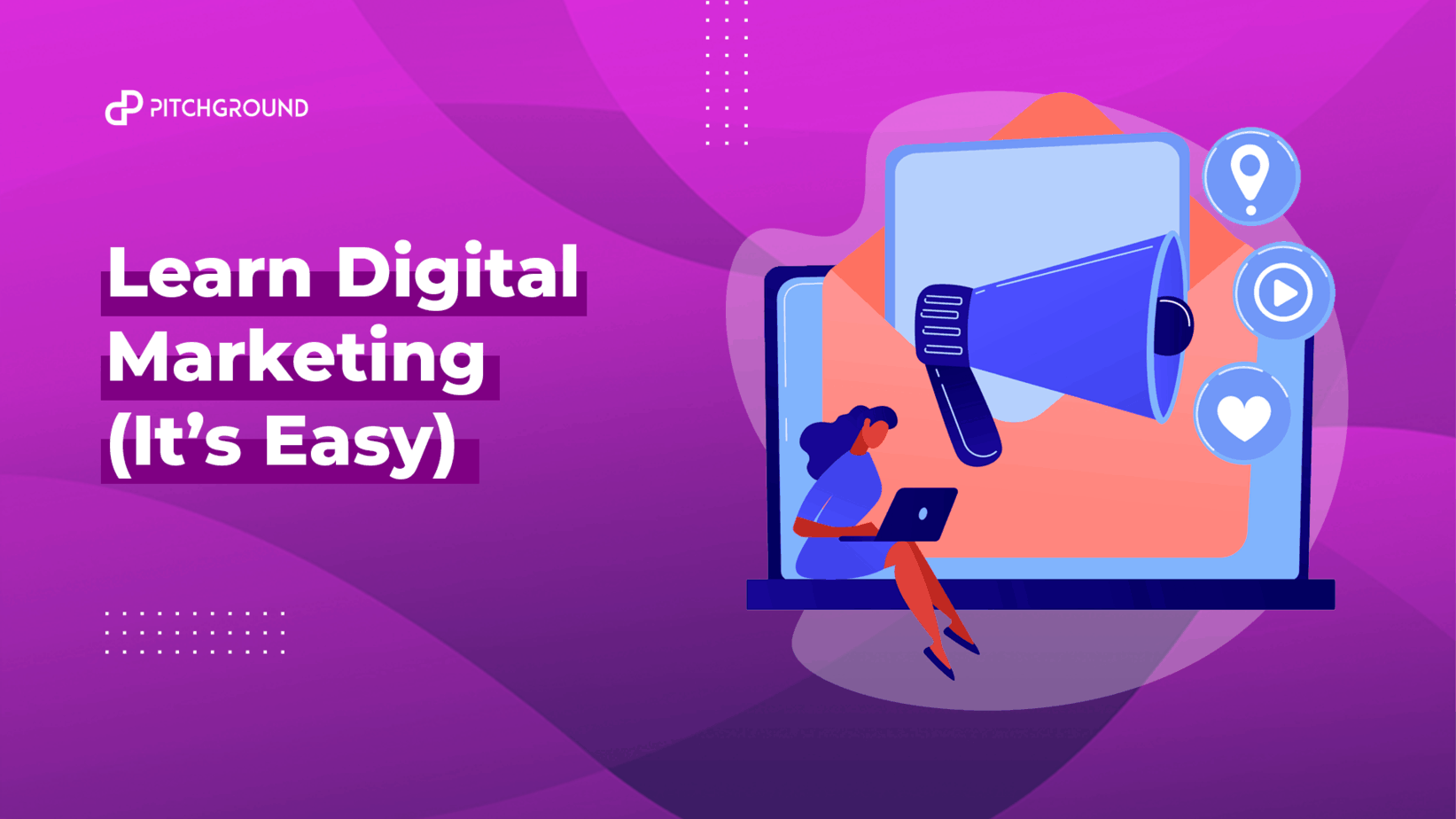 Learn Digital Marketing in 2022 (It's Easy) - PitchGround